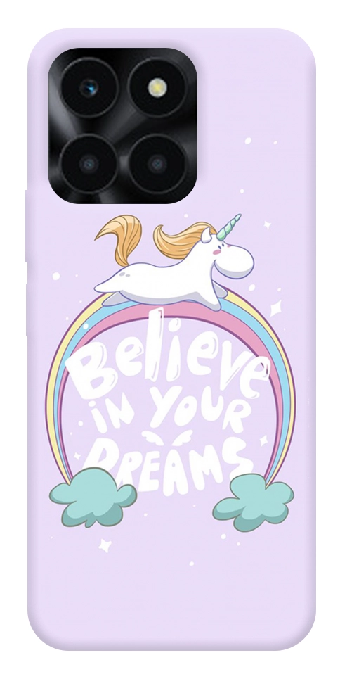 Чохол Believe in your dreams unicorn для Huawei Honor X6a