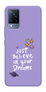 Чохол Just believe in your Dreams для Vivo V21