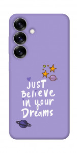 Чохол Just believe in your Dreams для Galaxy S25