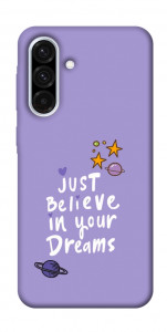 Чехол Just believe in your Dreams для Galaxy A36 5G