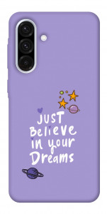 Чохол Just believe in your Dreams для Galaxy A56 5G