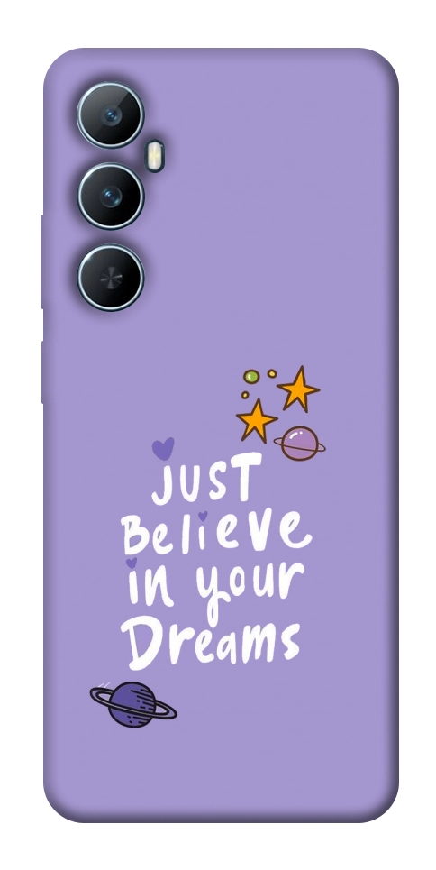 Чохол Just believe in your Dreams для Realme C65 4G