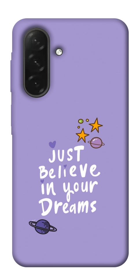 Чохол Just believe in your Dreams для Galaxy A26 5G