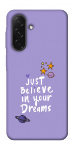 Чехол Just believe in your Dreams для Galaxy A26 5G