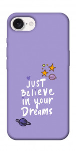 Чехол Just believe in your Dreams для iPhone 16e