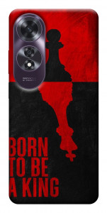 Чехол Born to be a king для Oppo A60 4G