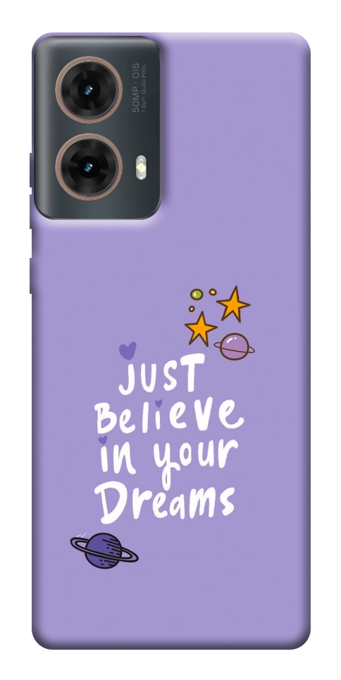 Чохол Just believe in your Dreams для Motorola Moto G85