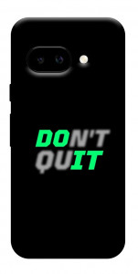 Чехол Don't quit для Google Pixel 9a