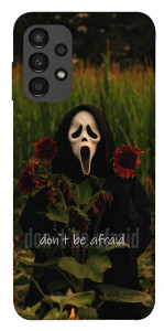 Чехол Dont be afraid для Galaxy A13 4G
