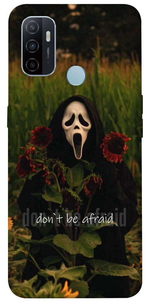 Чохол Dont be afraid для Oppo A32