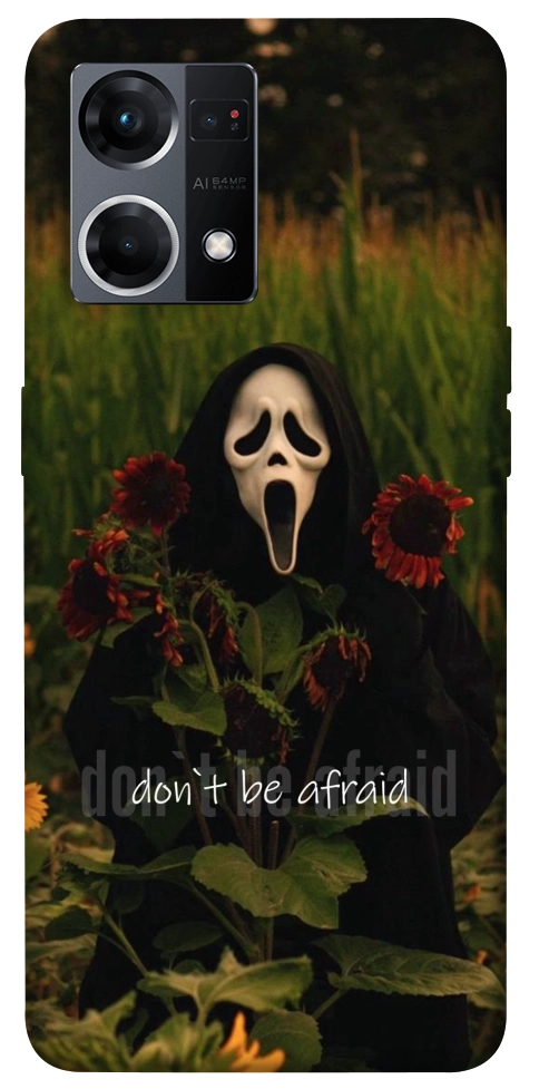 Чохол Dont be afraid для Oppo Reno 7 4G