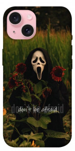 Чохол Dont be afraid для iPhone 15