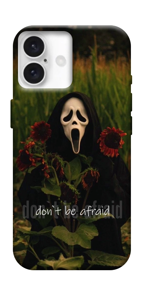 Чохол Dont be afraid для iPhone 16