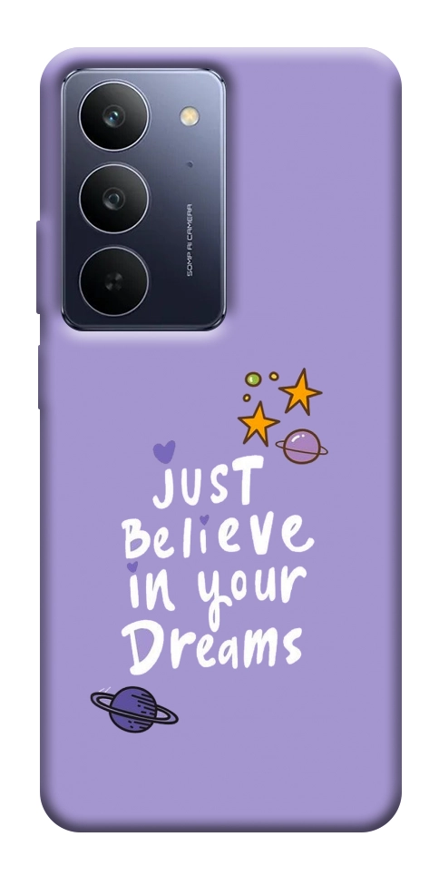 Чехол Just believe in your Dreams для Realme C75x