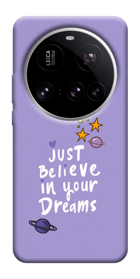 Чохол Just believe in your Dreams для Xiaomi 15 Ultra