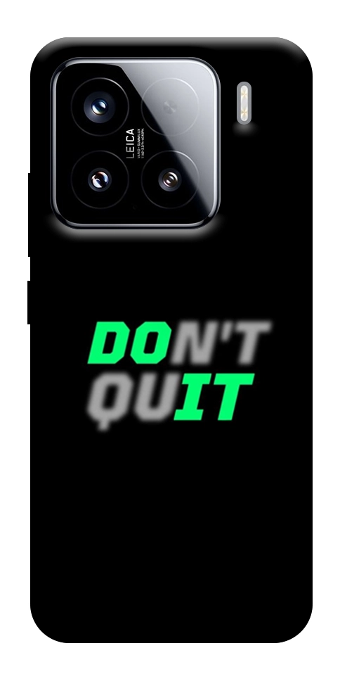 Чохол Don't quit для Xiaomi 15