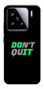 Чохол Don't quit для Xiaomi 15
