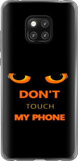 Чохол для Huawei Mate 20 Pro Don't touch the phone (Чорний)