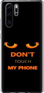 Чохол для Huawei P30 Pro Don't touch the phone (Чорний)