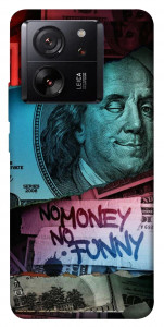 Чохол No money no funny для Xiaomi 13T Pro