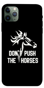 Чехол Dont push the horses для iPhone 11 Pro Max