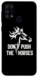 Чохол Dont push the horses для Galaxy M31 (2020)