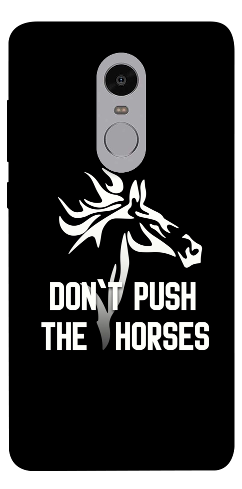 Чохол Dont push the horses для Xiaomi Redmi Note 4X