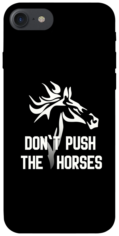 Чохол Dont push the horses для iPhone 8