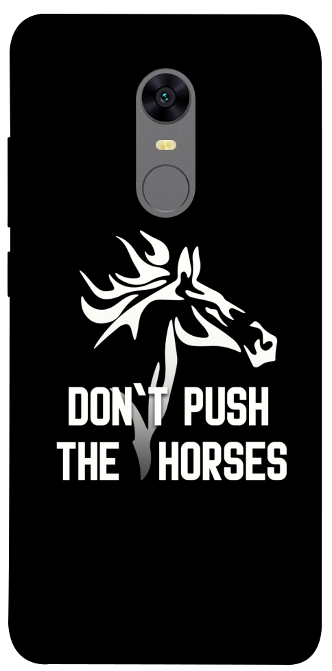 Чохол Dont push the horses для Xiaomi Redmi Note 5 (Single Camera)