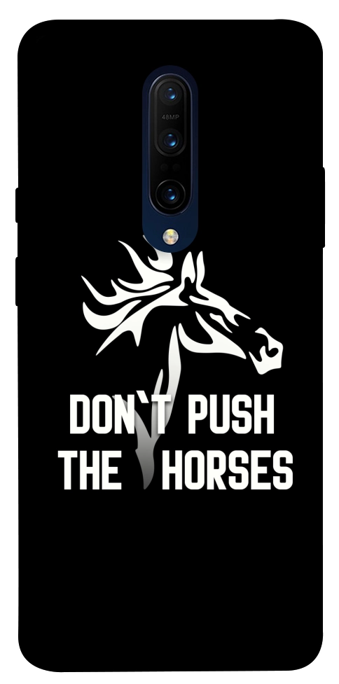 Чехол Dont push the horses для OnePlus 7 Pro