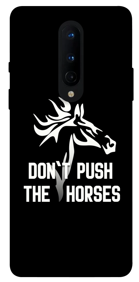 Чохол Dont push the horses для OnePlus 8