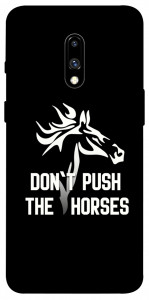 Чохол Dont push the horses для OnePlus 7