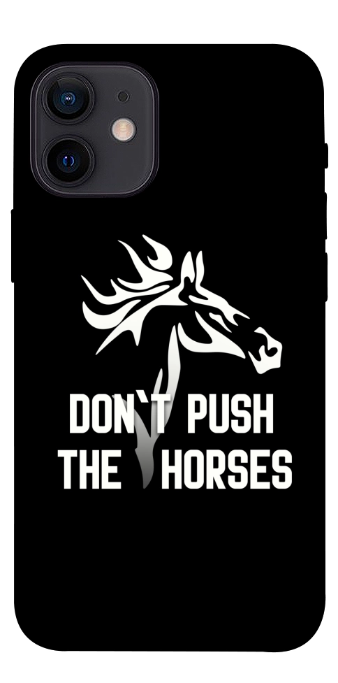 Чехол Dont push the horses для iPhone 12 mini