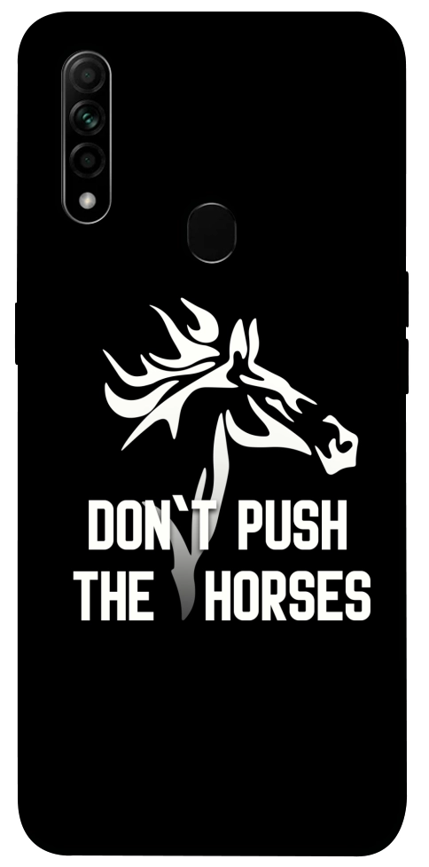 Чехол Dont push the horses для Oppo A31
