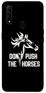 Чехол Dont push the horses для Oppo A31