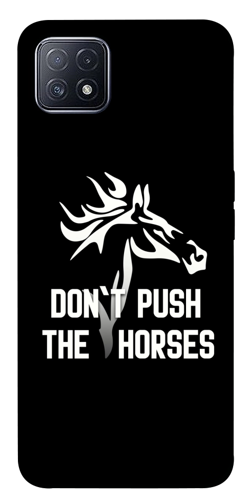 Чехол Dont push the horses для Oppo A73