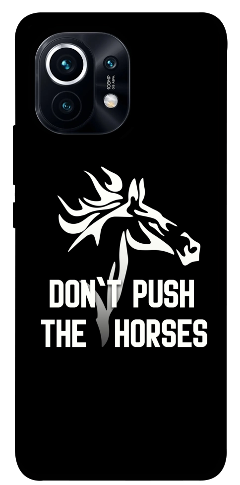 Чохол Dont push the horses для Xiaomi Mi 11