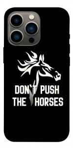 Чехол Dont push the horses для iPhone 13 Pro