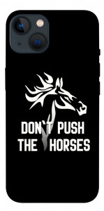 Чехол Dont push the horses для iPhone 13