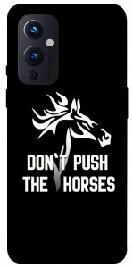Чохол Dont push the horses для OnePlus 9