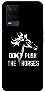 Чохол Dont push the horses для Oppo A54 4G
