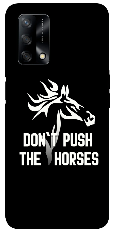 Чохол Dont push the horses для Oppo A74 4G