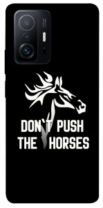 Чохол Dont push the horses для Xiaomi 11T