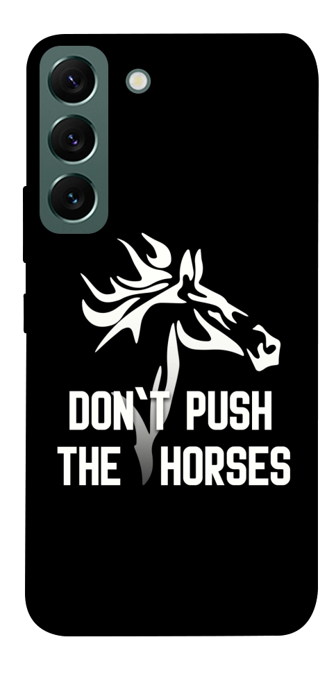 Чехол Dont push the horses для Galaxy S22