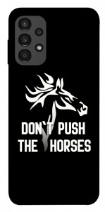 Чехол Dont push the horses для Galaxy A13 4G