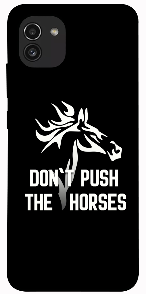 Чохол Dont push the horses для Galaxy A03