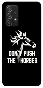 Чохол Dont push the horses для Galaxy A52s