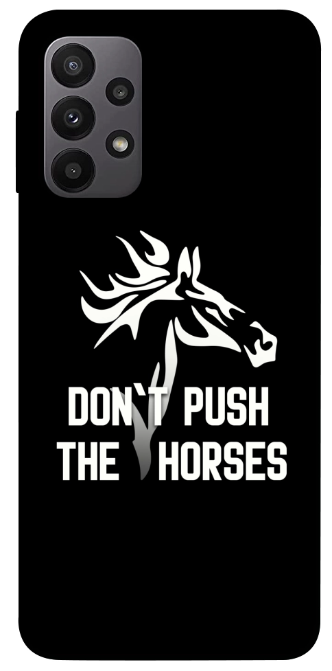 Чохол Dont push the horses для Galaxy A23