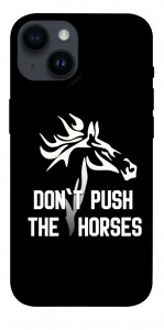 Чохол Dont push the horses для iPhone 14
