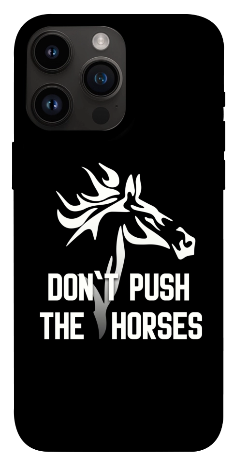 Чехол Dont push the horses для iPhone 14 Pro Max